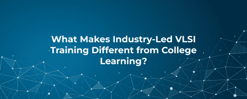 Led VLSI Training Different from College Learning_